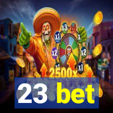 23 bet